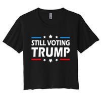 Still Voting Trump 2024 Patriotic American Flag Women's Crop Top Tee