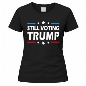 Still Voting Trump 2024 Patriotic American Flag Women's T-Shirt