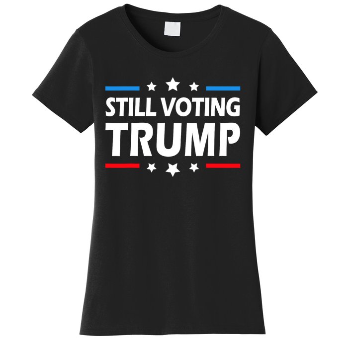 Still Voting Trump 2024 Patriotic American Flag Women's T-Shirt