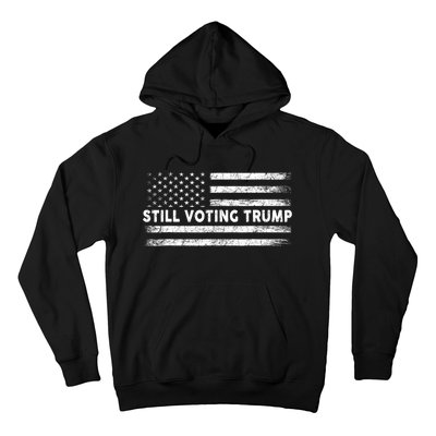 Still Voting Trump 2024 Patriotic American Flag Hoodie