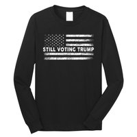 Still Voting Trump 2024 Patriotic American Flag Long Sleeve Shirt