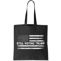 Still Voting Trump 2024 Patriotic American Flag Tote Bag