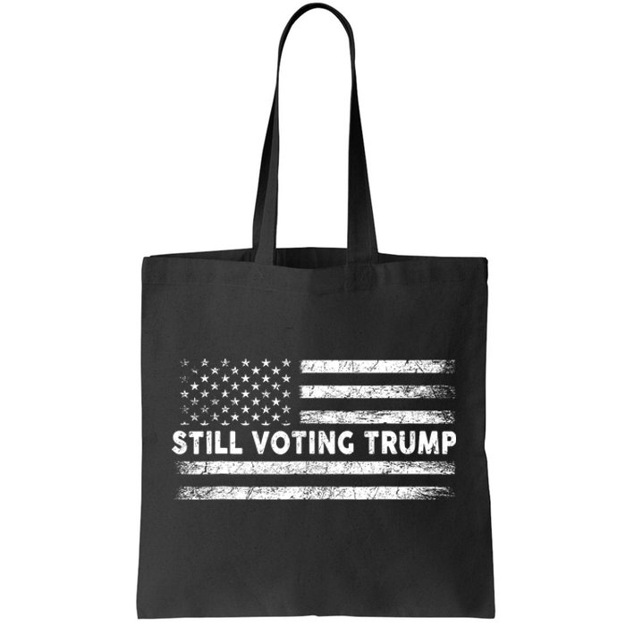 Still Voting Trump 2024 Patriotic American Flag Tote Bag