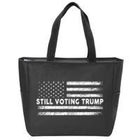 Still Voting Trump 2024 Patriotic American Flag Zip Tote Bag