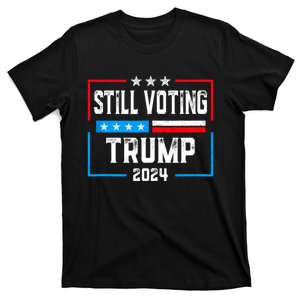 Still Voting Trump 2024 Patriotic American Flag T-Shirt