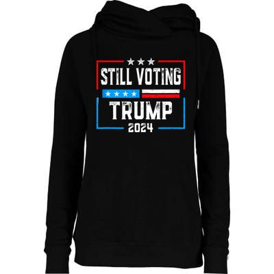 Still Voting Trump 2024 Patriotic American Flag Womens Funnel Neck Pullover Hood