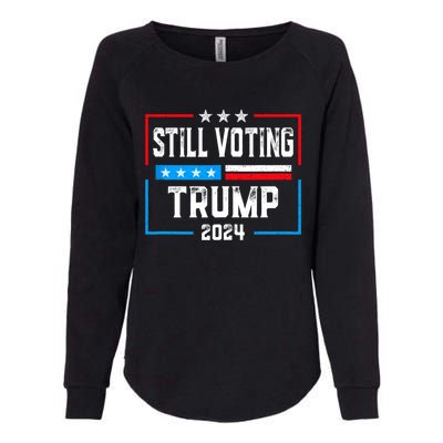 Still Voting Trump 2024 Patriotic American Flag Womens California Wash Sweatshirt