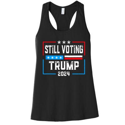 Still Voting Trump 2024 Patriotic American Flag Women's Racerback Tank