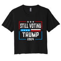 Still Voting Trump 2024 Patriotic American Flag Women's Crop Top Tee