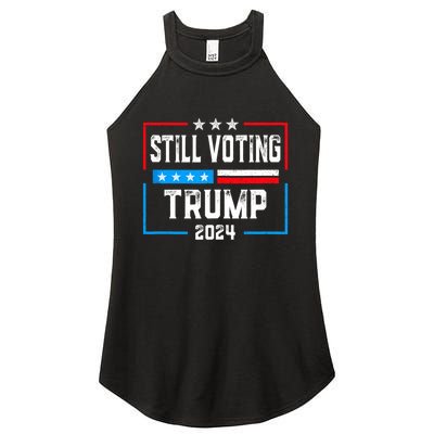 Still Voting Trump 2024 Patriotic American Flag Women's Perfect Tri Rocker Tank