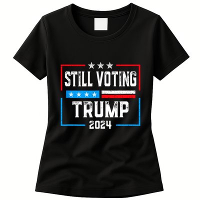 Still Voting Trump 2024 Patriotic American Flag Women's T-Shirt