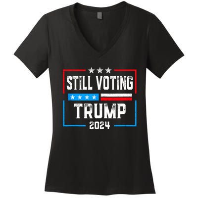 Still Voting Trump 2024 Patriotic American Flag Women's V-Neck T-Shirt