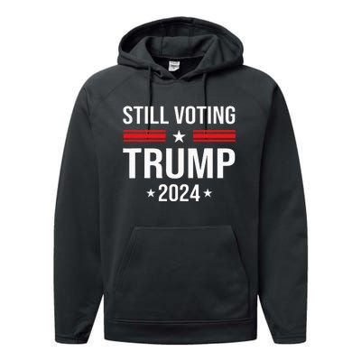 Still Voting Trump 2024 Patriotic American Flag Performance Fleece Hoodie