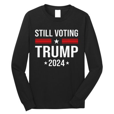 Still Voting Trump 2024 Patriotic American Flag Long Sleeve Shirt