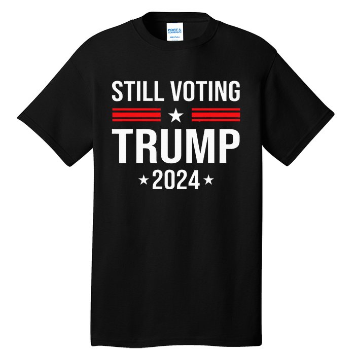 Still Voting Trump 2024 Patriotic American Flag Tall T-Shirt