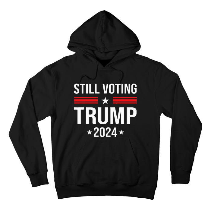 Still Voting Trump 2024 Patriotic American Flag Tall Hoodie