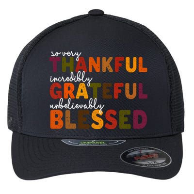 So Very Thankful Incredibly Grateful Unbelievably Blessed Flexfit Unipanel Trucker Cap