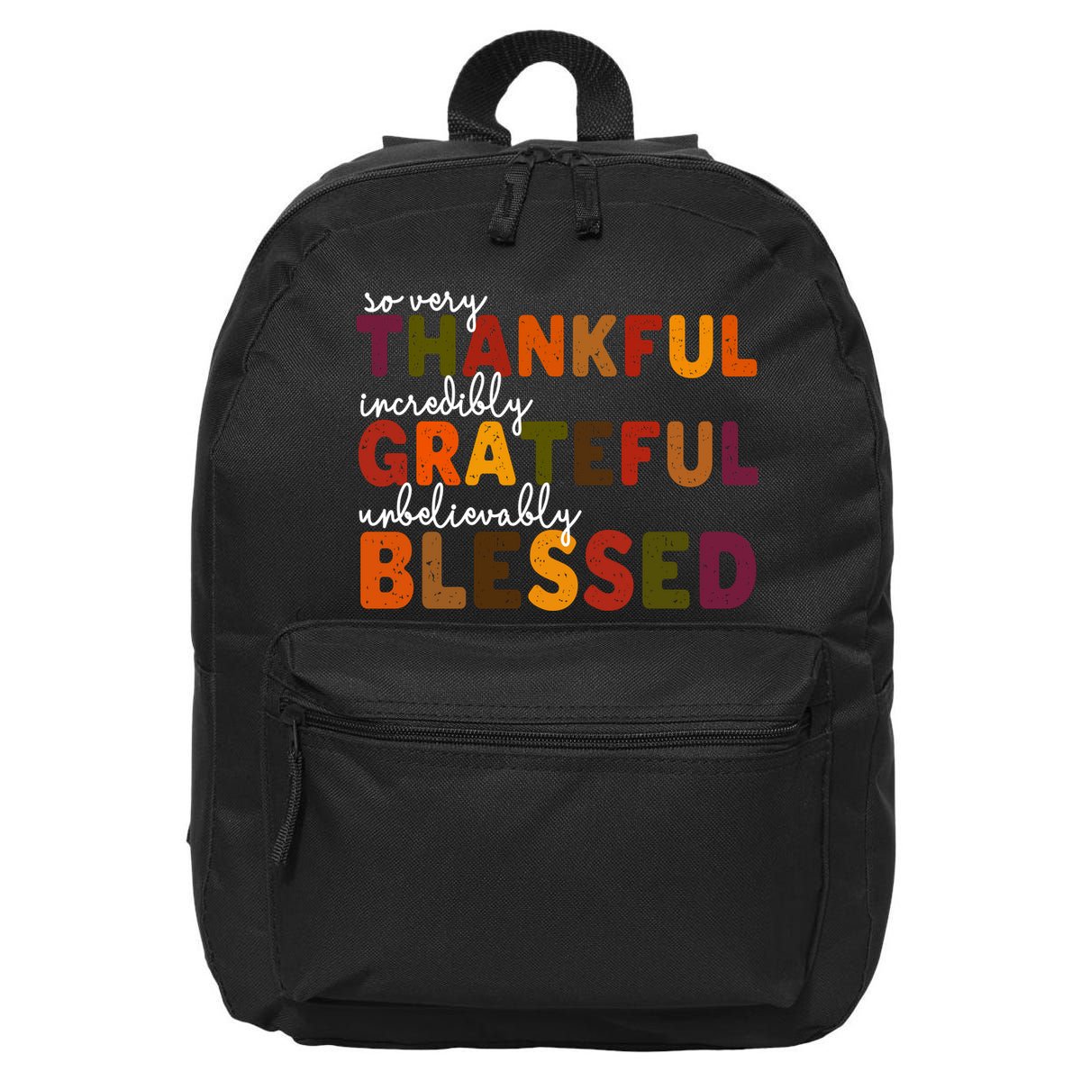 So Very Thankful Incredibly Grateful Unbelievably Blessed 16 in Basic Backpack