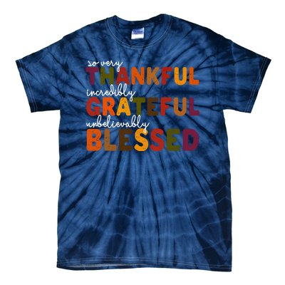 So Very Thankful Incredibly Grateful Unbelievably Blessed Tie-Dye T-Shirt