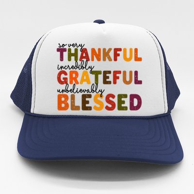 So Very Thankful Incredibly Grateful Unbelievably Blessed Trucker Hat