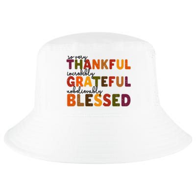 So Very Thankful Incredibly Grateful Unbelievably Blessed Cool Comfort Performance Bucket Hat