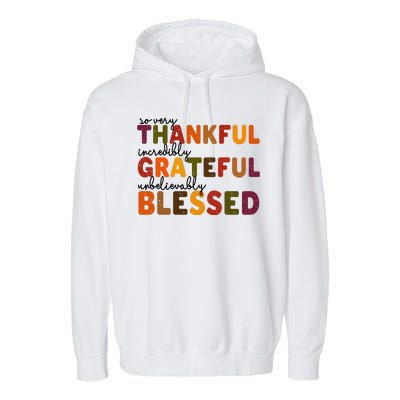 So Very Thankful Incredibly Grateful Unbelievably Blessed Garment-Dyed Fleece Hoodie