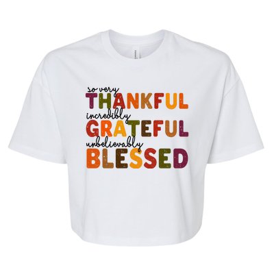 So Very Thankful Incredibly Grateful Unbelievably Blessed Bella+Canvas Jersey Crop Tee