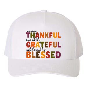 So Very Thankful Incredibly Grateful Unbelievably Blessed Yupoong Adult 5-Panel Trucker Hat