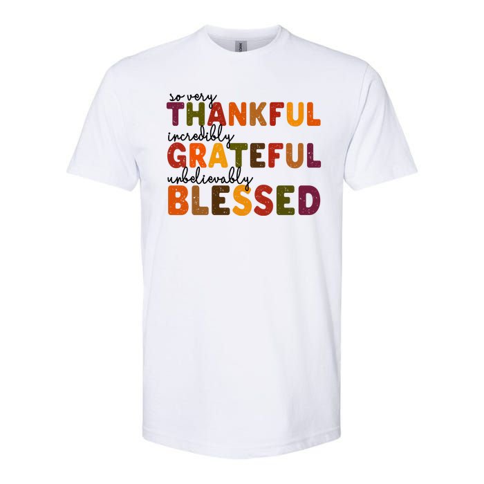 So Very Thankful Incredibly Grateful Unbelievably Blessed Softstyle CVC T-Shirt