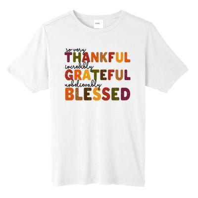 So Very Thankful Incredibly Grateful Unbelievably Blessed Tall Fusion ChromaSoft Performance T-Shirt