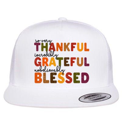 So Very Thankful Incredibly Grateful Unbelievably Blessed Flat Bill Trucker Hat