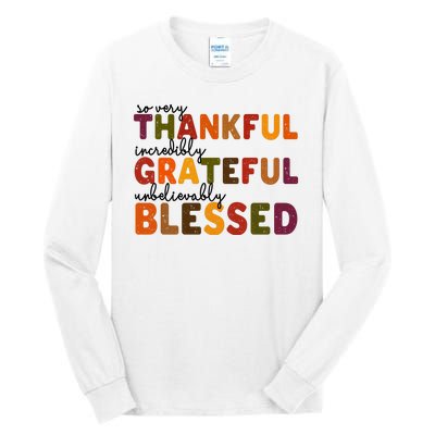 So Very Thankful Incredibly Grateful Unbelievably Blessed Tall Long Sleeve T-Shirt