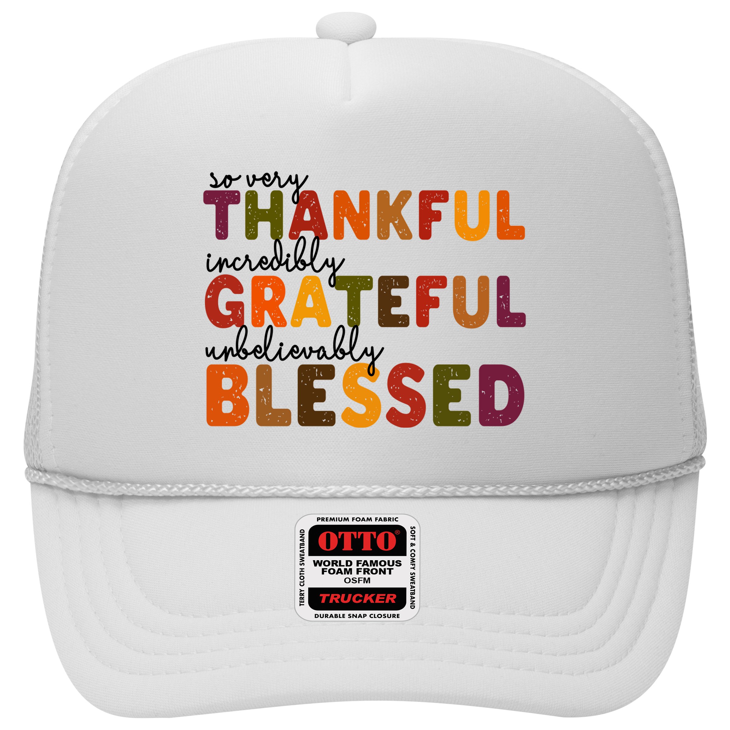 So Very Thankful Incredibly Grateful Unbelievably Blessed Hat