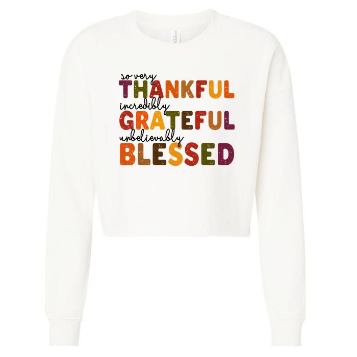 So Very Thankful Incredibly Grateful Unbelievably Blessed Cropped Pullover Crew