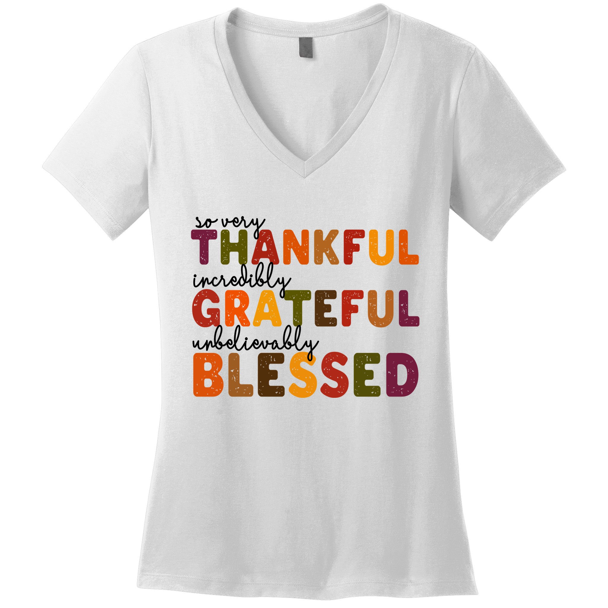 So Very Thankful Incredibly Grateful Unbelievably Blessed Women's V-Neck T-Shirt