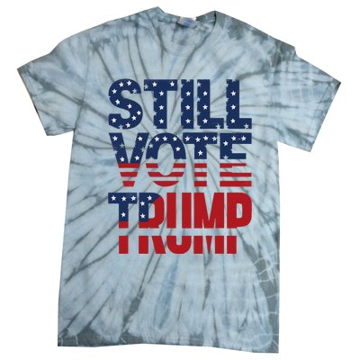 Still Voting Trump 2024 Patriotic American Flag Tie-Dye T-Shirt