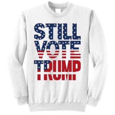 Still Voting Trump 2024 Patriotic American Flag Sweatshirt