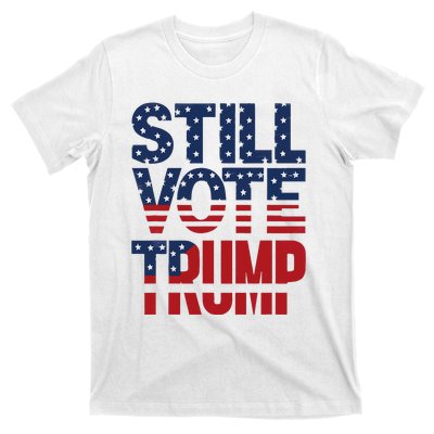 Still Voting Trump 2024 Patriotic American Flag T-Shirt