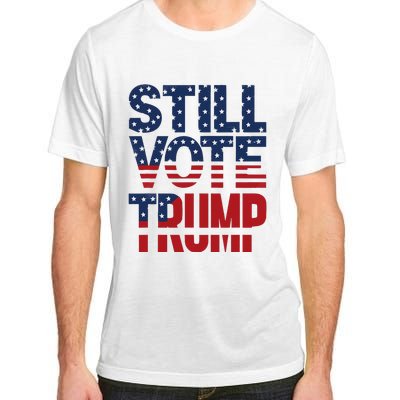 Still Voting Trump 2024 Patriotic American Flag Adult ChromaSoft Performance T-Shirt