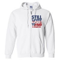 Still Voting Trump 2024 Patriotic American Flag Full Zip Hoodie