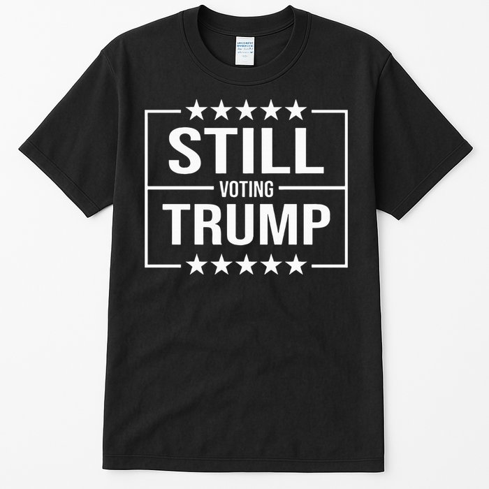 Still Voting Trump 2024 Patriotic American Flag Tall T-Shirt