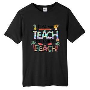 Summer Vacation Teacher Saying Gift First Teach Then Beach Gift Tall Fusion ChromaSoft Performance T-Shirt