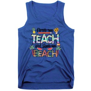 Summer Vacation Teacher Saying Gift First Teach Then Beach Gift Tank Top