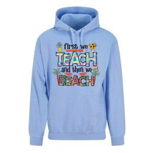 Summer Vacation Teacher Saying Gift First Teach Then Beach Gift Unisex Surf Hoodie