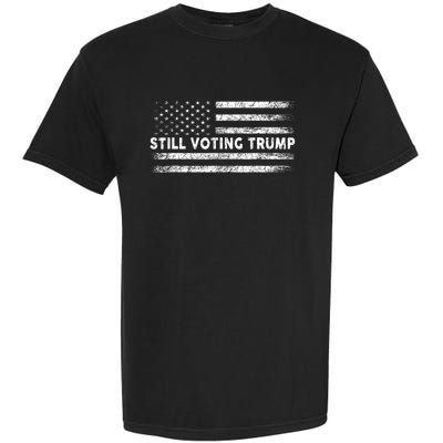 Still Voting Trump 2024 Patriotic American Flag Garment-Dyed Heavyweight T-Shirt