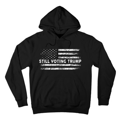 Still Voting Trump 2024 Patriotic American Flag Hoodie