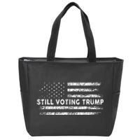 Still Voting Trump 2024 Patriotic American Flag Zip Tote Bag