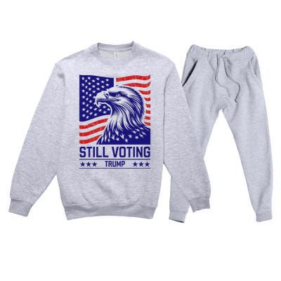 Still Voting Trump 2024 Patriotic Premium Crewneck Sweatsuit Set