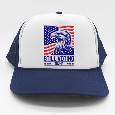 Still Voting Trump 2024 Patriotic Trucker Hat