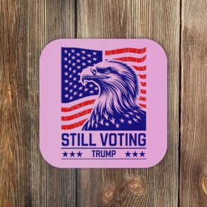 Still Voting Trump 2024 Patriotic Coaster